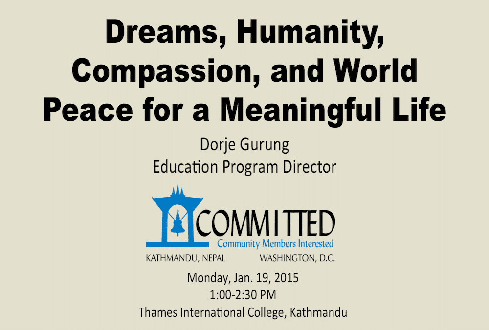 Read more about the article TIC: Dreams, Humanity, Compassion & World Peace for a Meaningful Life