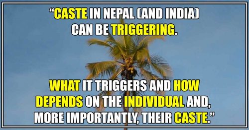 Read more about the article Caste in Nepal (and India) Can be Triggering. What And How? Depends