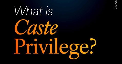 Read more about the article What is Caste Privilege?